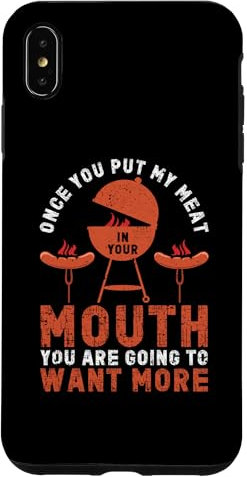 Hülle für iPhone XS Max Once You Put My Meat In Your Mouth Lustiges Grillen BBQ Smoker