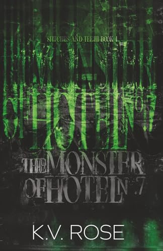 The Monster of Hotel No. 7 (Stitches and Teeth, Band 1)
