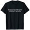 Make Germany Great Again Political T-Shirt T-Shirt