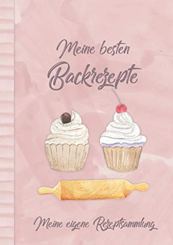 Meine besten Backrezepte - meine eigene Rezeptsammlung: Deine eigene Rezeptsammlung zum Selbstschreiben - Gestalte Dein eigenes Backbuch im ... Format. Inkl. Inhaltsverzeichnis und Register
