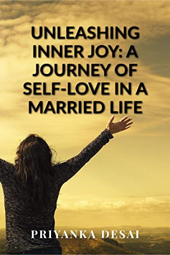 UNLEASHING INNER JOY: A JOURNEY OF SELF-LOVE IN A MARRIED LIFE (English Edition)