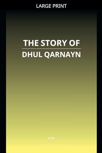 The Story of Dhul Qarnayn
