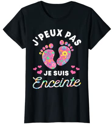 J'peux Pas Je Suis Enceinte cadeau enceinte future maman T-Shirt