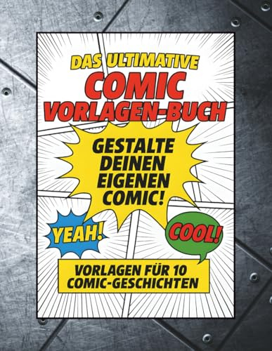 DAS ULTIMATIVE COMIC VORLAGEN-BUCH: Vorlagen für 10 Comic-Geschichten • 100 Seiten