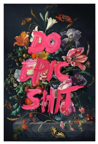 artboxONE Poster 60x40 cm Floral Do epic shit! hochwertiger Design Kunstdruck - Bild blumen blumenstrauß jonas loose