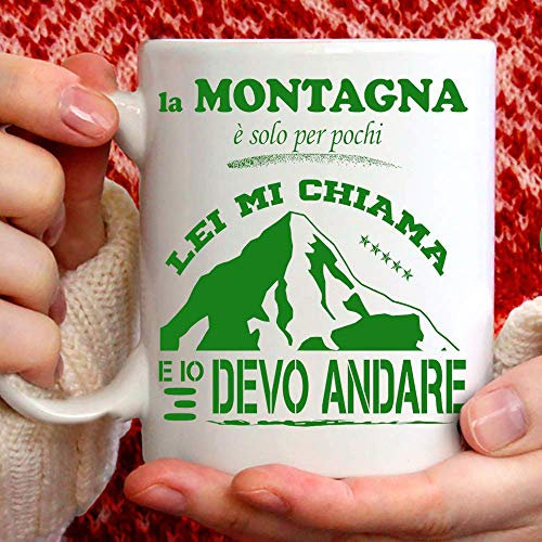 Tazza Montagna Mi Sta chiamando. Adatta per Colazione, The, tisana, caffè, Cappuccino. Gadget Tazza La Montagna è Solo per pochi, lei Mi Chiama e io Devo Andare. Anche Come Idea Regalo Originale