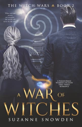 A War of Witches: A Paranormal Women's Fiction Time Travel Romance (The Witch Wars, Band 2)