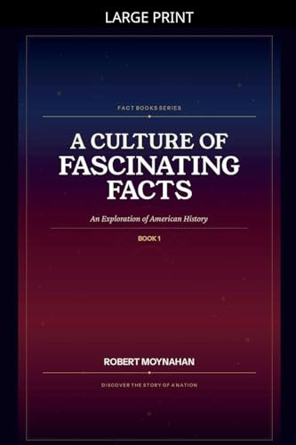 A Culture of Fascinating Facts: An Exploration of American History