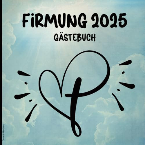 Firmung Gästebuch: Firmungsbuch für schöne Erinnerung an den Firmunstag. Die Gäste können sich mit guten Wünschen, Gedanken und Segenswünschen verewigen