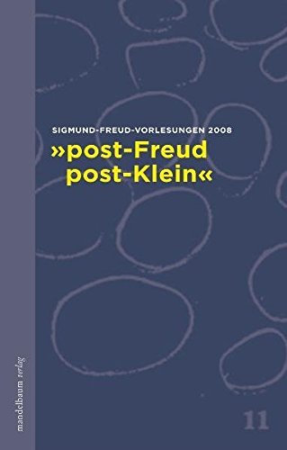 'post-Freud - post-Klein': Sigmund-Freud-Vorlesungen 2008 (2009-11-18)
