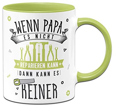 Tassenbrennerei Tasse mit Spruch Wenn Papa es nicht reparieren kann - Kaffeetasse lustig als Geschenk für Vater (Hellgrün)