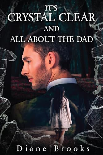 IT'S CRYSTAL CLEAR AND ALL ABOUT THE DAD