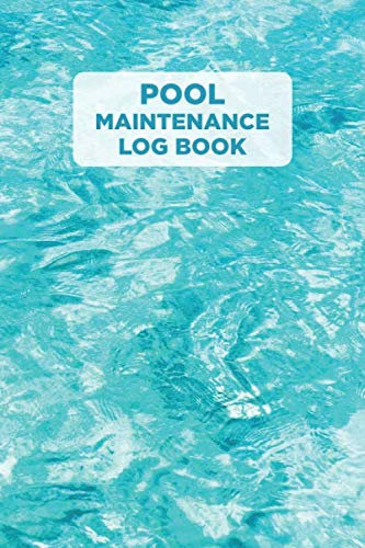 Pool Maintenance Log Book: Swimming Pool Cleaning