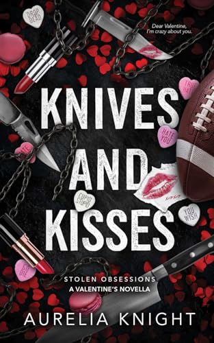 Knives and Kisses: A Stolen Obsessions Valentine's Day Novella