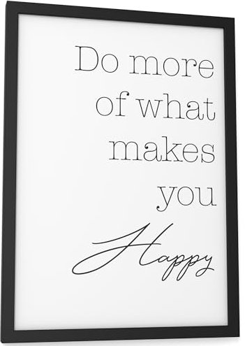 Papierschmiede® Bilder Home Kunstdruck mit Rahmen A4 (21x30 cm) Spruch Poster Zuhause Schrift Bild Wanddeko in schwarz weiß, Sprüche für Wohnzimmer Büro Küche, Do more of what makes you happy