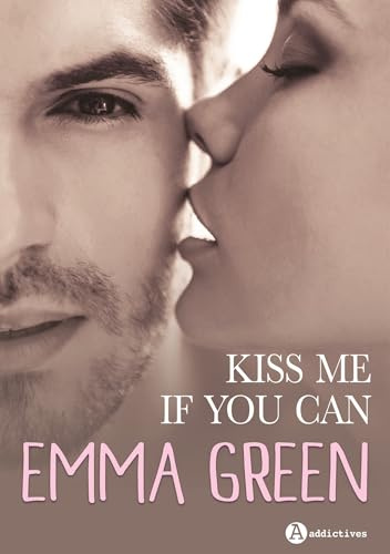 Kiss me (if you can)