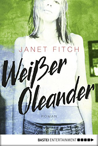 Weißer Oleander: Roman (Allgemeine Reihe. Bastei Lübbe Taschenbücher)