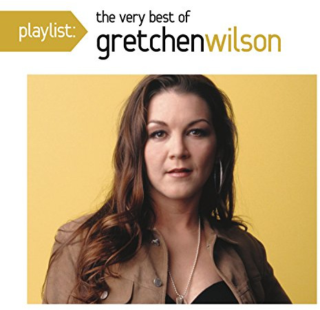 Playlist: The Very Best Of Gretchen Wilson
