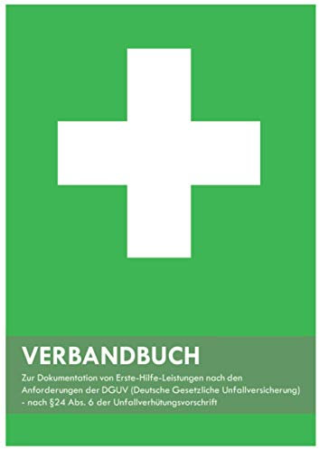 Verbandbuch: Unfallbuch Din A4 zur Dokumentation von Erste-Hilfe Leistungen gemäß DGUV für Betriebe, Schule, Kita, Kindergarten - Grün