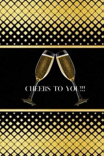 Sparkling Black and Gold Champagne Glasses Cheers To You notebook pleasant hard cover with 120 college ruled pages, 6 x 9 inch, made for women and girls of all ages
