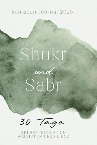 Shukr und Sabr: Ramadan Journal 2025
