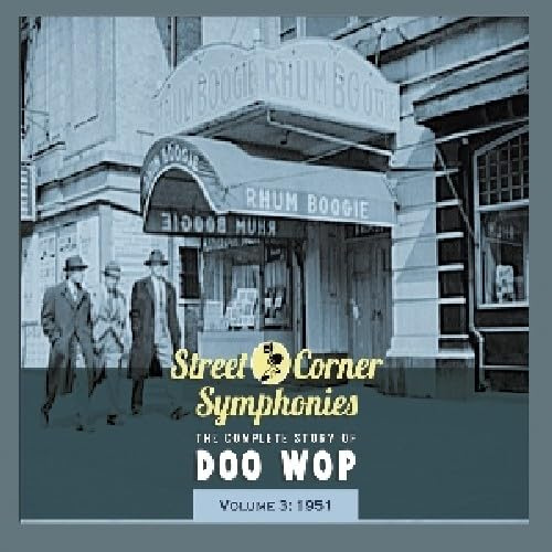 Street Corner Symphonies: The Complete Story of Doo Wop, Vol. 3: 1951