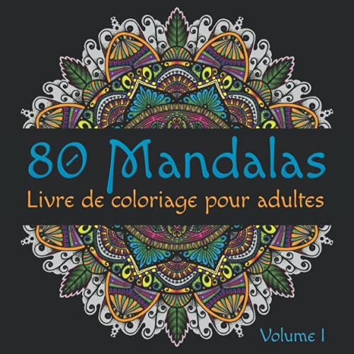 80 Mandalas: Livre de coloriage pour adultes (Volume 1)