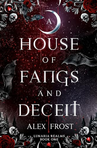 A House of Fangs & Deceit: A Dark Fantasy Romance: A Why Choose Romantasy (Lunaria Realms, Band 1)