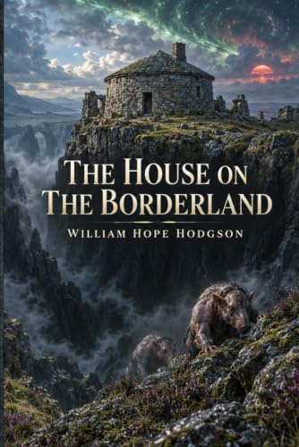 THE HOUSE ON THE BORDERLAND