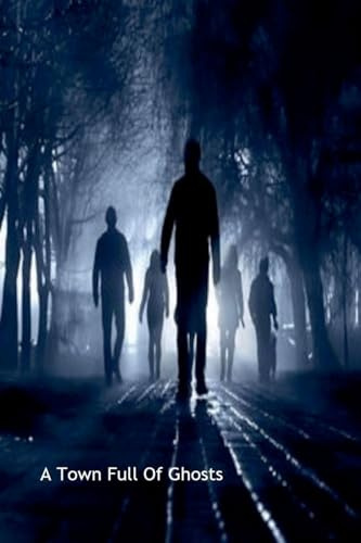 A Town Full Of Ghosts