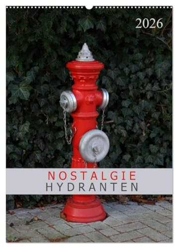 Nostalgie Hydranten (Wandkalender 2026 DIN A2 hoch), CALVENDO Monatskalender: Hydranten am Straßenrand (CALVENDO Technologie)