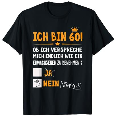 Ich bin 60 Jahre Erwachsener lustig Geburtstag Frauen Männer T-Shirt