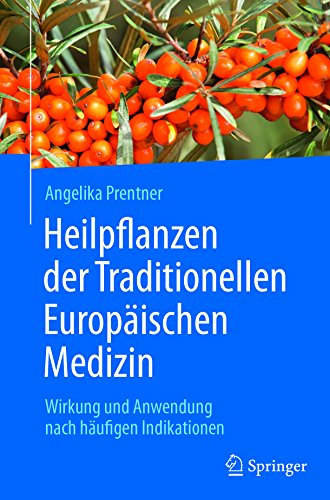 Heilpflanzen der Traditionellen Europäischen Medizin: Wirkung und Anwendung nach häufigen Indikationen