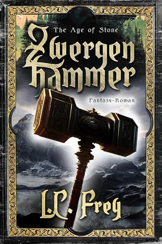 Zwergenhammer: Ein episches High Fantasy Abenteuer (The Age of Stone 5)
