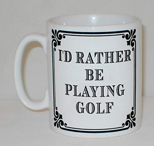 I'd Rather Be Playing Golf Mug Novelty Gift
