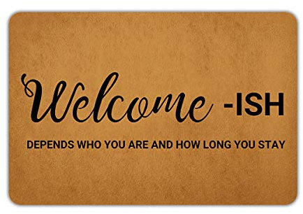 Weilon Entrance Door Mat Funny Welcome Welcome Ish Depends Who You are and How Long You Stay Rubber Non Slip Backing Mat for Indoor Outdoor 23.6 in(W) X 15.7 in(L)