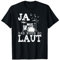 Ja das muss so laut Schlagzeug Schlagzeuger T-Shirt
