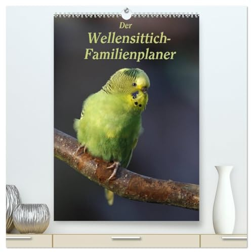 Der Wellensittich-Familienplaner (hochwertiger Premium Wandkalender 2026 DIN A2 hoch), Kunstdruck in Hochglanz: Putzige Piepmätze (CALVENDO Tiere)