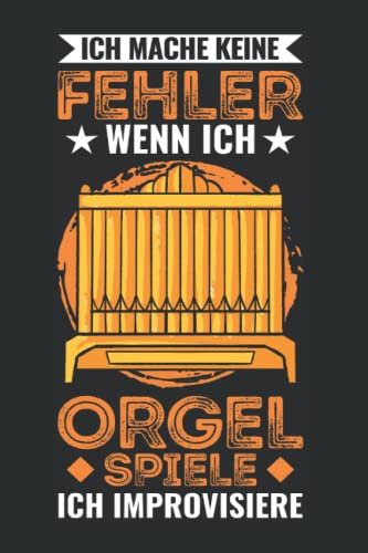 Orgel Tagesplaner: Orgel Improvisieren Pfeifenorgel Organist / Kalender 2022 / Wochenplaner Tagesplaner Planer / Planungsbuch To-Do-Liste / 6x9 Zoll / 100 ausfüllbare Seiten