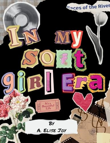 In My Soft Girl Era: A 30-Day Transformative Guide for the Woman You're Remembering
