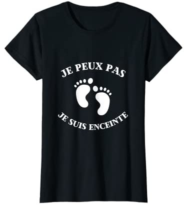 Je peux pas je suis enceinte cadeau humour annonce grossesse T-Shirt