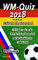 WM-Quiz 2018 – Fußballweltmeisterschaft: 150 Fragen rund um die WM, die Nationalmannschaft und der Geschichte der Fußball-WM (Fußballquiz 4)
