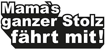 Aufkleber Mamas ganzer Stolz fährt mit - Premium Sticker - Waschstrassenfest und UV-Beständig