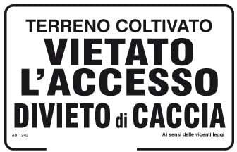 NEW CARTELLO SEGNALETICO - Terreno coltivato vietato l'accesso divieto di caccia vagante e da appostamento temporaneo scadenza del divieto a raccolto avvenuto (ADESIVO 20X31 CM)