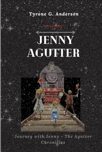 Jenny Agutter (A Biography): Journey with Jenny - The Agutter Chronicles