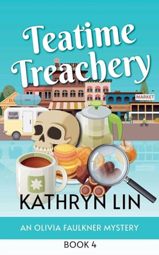 Teatime Treachery (Olivia Faulkner Mysteries, Band 4)