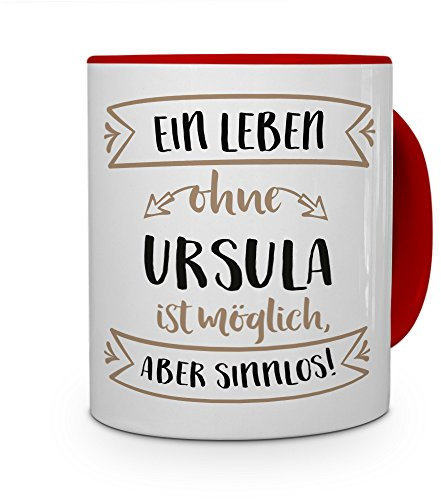 printplanet® Tasse mit Namen Ursula - Motiv Sinnlos - Namenstasse, Kaffeebecher, Mug, Becher, Kaffeetasse - Farbe Rot