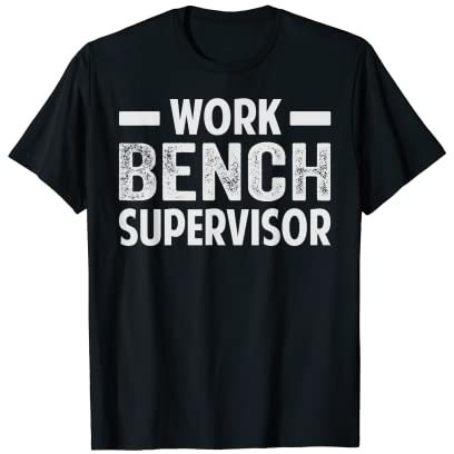 Work Bench Supervisor - Funny Mechanic Car Guy Garage Maglietta