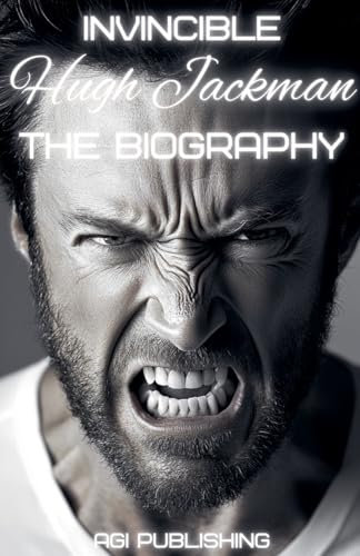 Invincible Hugh Jackman: The Biography