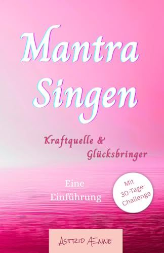 Mantra Singen: Kraftquelle & Glücksbringer